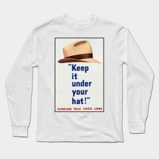 Keep It Under Your Hat (WW2 Defence Poster) Long Sleeve T-Shirt
